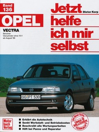 Opel Vectra - Benziner Vierzylinder ohne 16 V ab August '88 // Reprint der 4. Auflage 1998