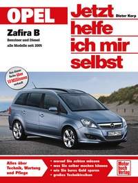 Opel Zafira B - Benziner und Diesel alle Modelle seit 2005