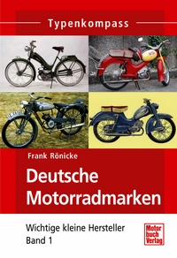 Deutsche Motorradmarken - Wichtige kleine Hersteller  Band 1