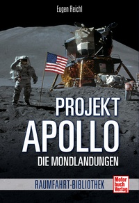 Projekt »Apollo« - Die Mondlandungen