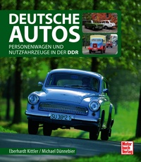 Deutsche Autos - Personenwagen und Nutzfahrzeuge in der DDR