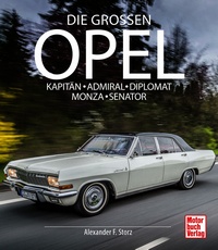Die großen Opel - Kapitän - Admiral - Diplomat - Monza - Senator