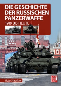 Die Geschichte der russischen Panzerwaffe - 1919 bis heute