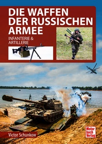 Die Waffen der Russischen Armee - Infanterie & Artillerie