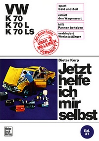 VW K 70 / K 70L / K 70LS  - Reprint der 1. Auflage 1973