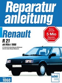 Renault R 21 ab März 1986 - Benzin- und Dieselmotoren  //   Reprint der 2. Auflage 1997
