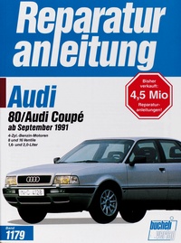 Audi 80 / Audi Coupé ab September 1991 - 4-Zyl.-Benzin-Motoren, 8 u.16 Ventile, 1,6-u. 2,0-Liter // Reprint der 1. Auflage 1994 