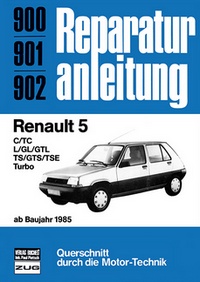 Renault 5  ab Baujahr 1985 - C/TC/L/GL/GTL/TS/GTS/TSE/Turbo  //  Reprint der 9. Auflage 1987