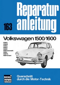 Volkswagen 1500/1600 - 1500S/M/A/1600S/E/Automatik/L/TL/Variant  //  Reprint der 10. Auflage 1974
