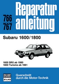 Subaru 1600/1800   - 1600 SRX ab 1980/ 1800 Turismo ab 1981 // Reprint der 1. Auflage 1985