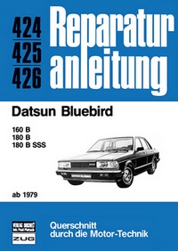 Datsun Bluebird - ab 1979  / 160B/180B/180B SSS   //  Reprint der 3. Auflage 1981 