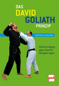Das David-Goliath-Prinzip - Selbstverteidigung gegen körperlich überlegene Gegner