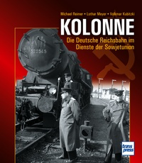 Kolonne - Die Deutsche Reichsbahn im Dienste der Sowjetunion