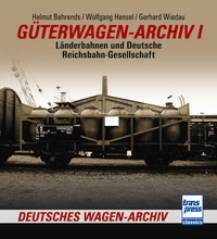 Güterwagen-Archiv 1 - Länderbahnen und Deutsche Reichsbahn-Gesellschaft