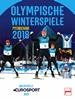 Olympische Winterspiele Pyeongchang 2018 - Das offizielle EUROSPORT-Buch
